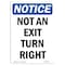Signmission OSHA Notice, 5" Height, Not An Exit Turn Right Sign, 5" X 3.5", Portrait OS-NS-D-35-V-15173 - alternate 1